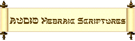 AUDIO Hebraic Bible Scriptures